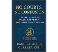 No Courts, No Confusion: The NRI Inheritance Playbook for Peace, Protection, and Legacy in India (NRI Wealth Bundle: The Complete Financial Success Series for Non Resident Indians)