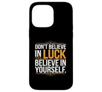 No Creas En La Suerte, Cree En Ti Mismo Carcasa para iPhone 14 Pro Max