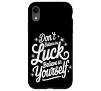 No Creas En La Suerte, Cree En Ti Mismo Carcasa para iPhone XR