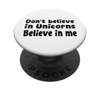 No creas en los Unicornios - Cita Divertida de Believe in Me PopSockets PopGrip Adhesivo