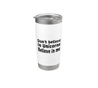 No creas en los unicornios - Cita divertida de Believe in Me Vaso térmico de acero inoxidable de doble pared
