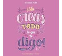 ¡no creas todo lo que te digo! (audiolibro)