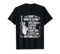 No crecí diciendo con libertad y justicia para todos Camiseta