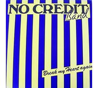 No Credit Band - Break my heart again (12" Vinyl-Maxi)