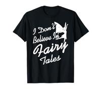 No Creo en Cuentos Frase Divertida y antimagia Realista Camiseta