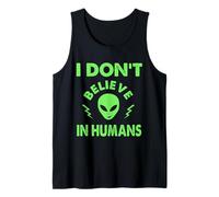 No creo en humanos, extraterrestres divertidos, UAP, OVNI, nave espacial Camiseta sin Mangas