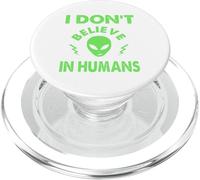No creo en humanos, extraterrestres divertidos, UAP, OVNI, nave espacial PopSockets PopGrip para MagSafe