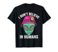 No Creo en los Seres Humanos Alien Camiseta