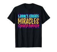 No creo milagros Creo resultados Camiseta
