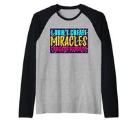 No creo milagros Creo resultados Camiseta Manga Raglan