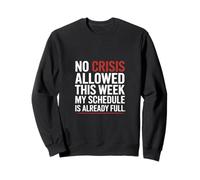 No Crisis This Week Schedule Already Full ---- Sudadera