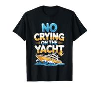 No Crying On The Yacht Chistes sobre navegación de Lujo - Camiseta