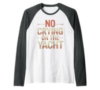 No Crying On The Yacht Chistes sobre navegación de Lujo - Camiseta Manga Raglan