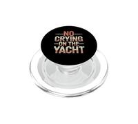 No Crying On The Yacht Chistes sobre navegación de Lujo - PopSockets PopGrip para MagSafe
