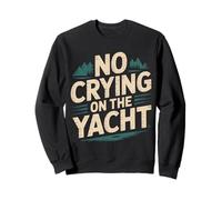 No Crying On The Yacht Chistes sobre navegación de Lujo |- Sudadera