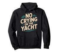 No Crying On The Yacht Chistes sobre navegación de Lujo |- Sudadera con Capucha