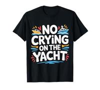 No Crying On The Yacht Luxury Boating Jokes |- Camiseta