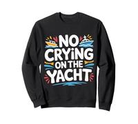 No Crying On The Yacht Luxury Boating Jokes |- Sudadera