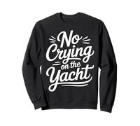 No Crying On The Yacht Luxury Boating Jokes - Sudadera