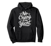 No Crying On The Yacht Luxury Boating Jokes - Sudadera con Capucha
