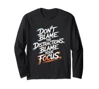 No culpes a Las distracciones, Culpa a tu Enfoque - Motivación Manga Larga