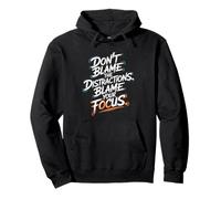 No culpes a Las distracciones, Culpa a tu Enfoque - Motivación Sudadera con Capucha