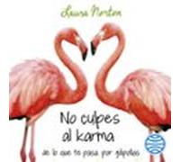 No Culpes Al Karma De Lo Que Te Pasa Por Gilipollas