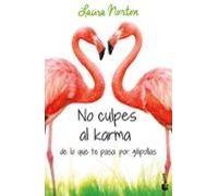 No Culpes Al Karma De Lo Que Te Pasa Por Gilipollas