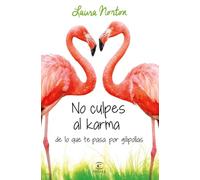 No Culpes Al Karma De Lo Que Te Pasa Por Gilipollas