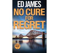No Cure For Regret: 1 (DI Sam Winter Edinburgh Police Thrillers)