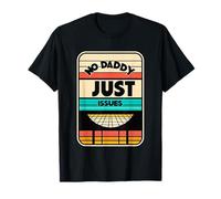 No Daddy Just Issues Cita sarcástica identificable |------ Camiseta