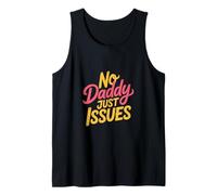 No Daddy Just Issues Cita sarcástica identificable |- Camiseta sin Mangas