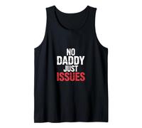 No Daddy Just Issues Cita sarcástica identificable |- Camiseta sin Mangas