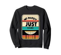 No Daddy Just Issues Cita sarcástica identificable |------ Sudadera