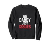 No Daddy Just Issues Cita sarcástica identificable |- Sudadera