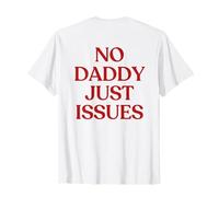 No Daddy Just Issues Shirt Y2K Aesthetic Trendy Back Camiseta