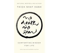 No Death, No Fear: Comforting Wisdom for Life