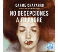 No Decepciones A Tu Padre (audiolibro)