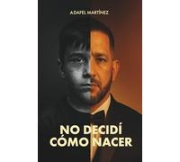 No decidí cómo nacer