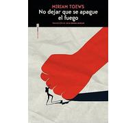 No dejar que se apague el fuego (NARRATIVA SEXTO PISO)