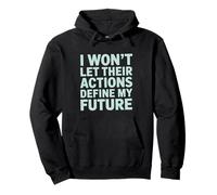 No dejaré que sus acciones definan mi futuro tramposo Sudadera con Capucha