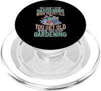 No dejas de Cultivar un jardín Cuando Tienes una Vieja plantación de jardinería PopSockets PopGrip para MagSafe