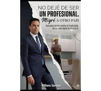 No dejé de ser profesional. Migré a otro país