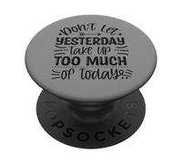 No Dejes Que el Ayer ocupe Demasiado de Hoy Motivacional PopSockets PopGrip Adhesivo