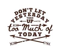 No dejes que el ayer ocupe demasiado del hoy, motivación, tipografía, cita, diseño. Calcomanías de pared de papel adhesivo 49.2x58.6cm Removible sin dejar pegamento Café