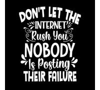 No dejes que Internet te apresure, nadie publica sus frases motivacionales sobre el fracaso. Pegatinas de tallado fino 41x49.5cm Removible sin dejar pegamento Blanco