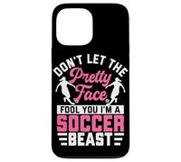 No dejes que la cara bonita te engañe soy una bestia de fútbol Carcasa para iPhone 13 Pro Max