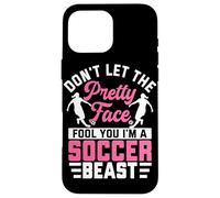 No dejes que la cara bonita te engañe soy una bestia de fútbol Carcasa para iPhone 16 Pro Max