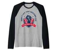 No Dejes Que los sueños mueran Camiseta Manga Raglan