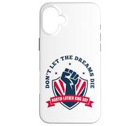 No Dejes Que los sueños mueran Carcasa para iPhone 16 Plus